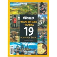 Wielka Brytania + Irlandia 19 podróży życia Traveler National Geographic Extra 3/2022