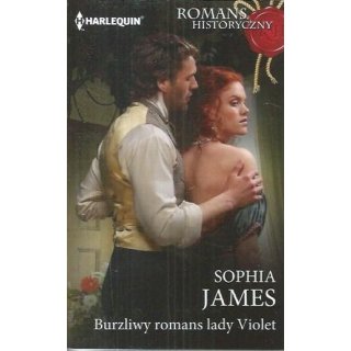 Burzliwy romans lady Violet Harlequin Romans Historyczny nr 616
