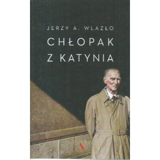 Chłopak z Katynia - Jerzy A. Wlazło