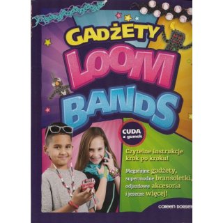 Gadżety Loom Bandz; Cuda z gumek