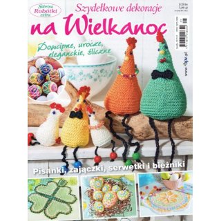 Sabrina Robótki Extra; Szydełkowe dekoracje na Wielkanoc; 1/2016