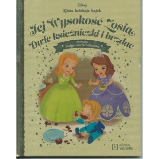 Jej Wysokość Zosia - dwie księżniczki i brzdąc; Disney Złota kolekcja bajek