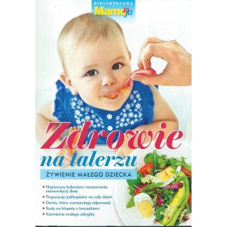 Zdrowie Na Talerzu; Biblioteczka Mamo To Ja 3/2019