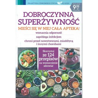 Dobroczynna Superżywność; Praktyka Zdrowego Życia 2/2020