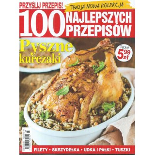 100 Najlepszych Przepisów Pyszne Kurczaki; Przyślij Przepis; 3/2021