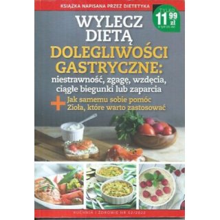 Wylecz dietą dolegliwości gastryczne Kuchnia i zdrowie 2/2022