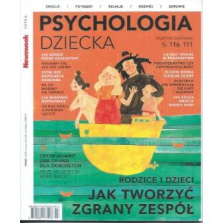 Psychologia Dziecka Newsweek Extra 7/2022 JAK TWORZYĆ ZGRANY ZESPÓŁ