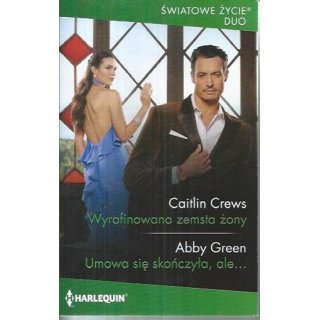 Wyrafinowana zemsta żony + Umowa się kończy, ale... Harlequin Światowe Życie Duo nr 1166