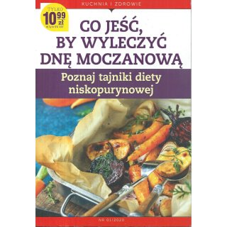 Co jeść by wyleczyć dnę moczanową Kuchnia i zdrowie 1/2020
