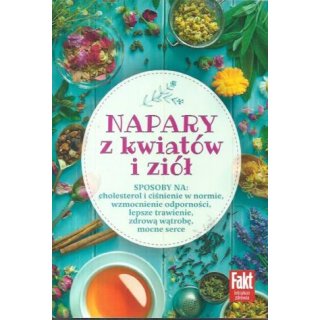 Napary z kwiatów i ziół fakt leksykon zdrowia 2/2022