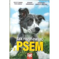 Jak rozmawiać z psem Fakt poleca 3/2023