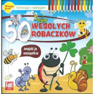 50 wesołych robaczków Koloruję i naklejam Fakt naklejki 1/2023
