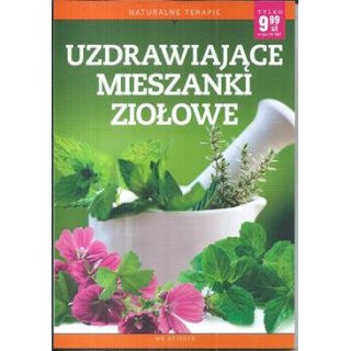 Uzdrawiające mieszanki ziołowe Naturalne terapie 2/2020