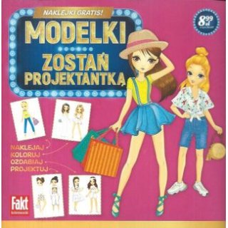 Modelki zostań projektnatką Fakt kolorowanki 4/2022
