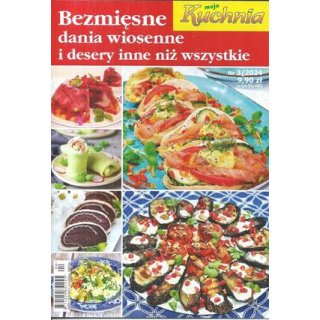Bezmiesne dania wiosenne i desery inne niż wszystkie  Moja Kuchnia 3/2024