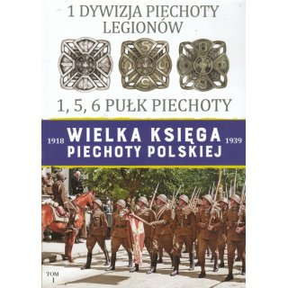 Wielka Księga Piechoty Polskiej 1918-1939 tom 1