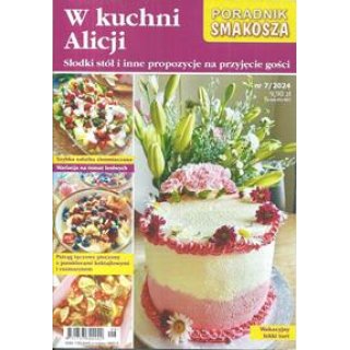 W kuchni Alicji Poradnik Smakosza 7/2024