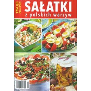 SAŁATKI z polskich warzyw, Twoje przepisy 10/2024 nr 165