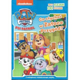 Paw Patrol Psi Patrol - Co słychać w Zatoce Przygód + naklejki