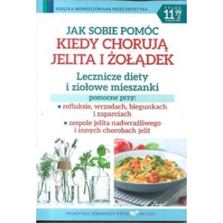 Jak sobie pomóc kiedy chorują jelita i żołądek Praktyka Zdrowego Życia 4/2023