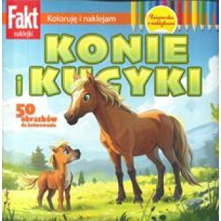 Konie i kucyki + naklejki Fakt naklejki 5/2024
