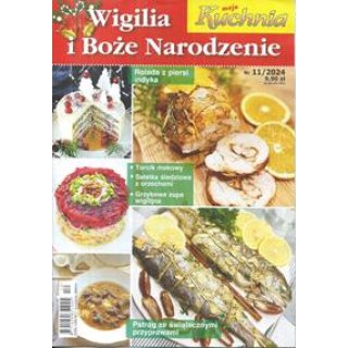 Wigilia i Boże Narodzenie Moja Kuchnia 11/2024