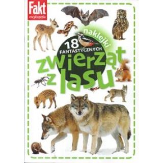 18 fantastycznych zwierząt z lasu + naklejki Fakt encyklopedia 5/2024