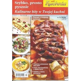 Szybko, prosto, pysznie Moja Kuchnia 1/2025