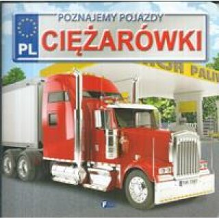CIĘŻARÓWKI - Poznajemy pojazdy