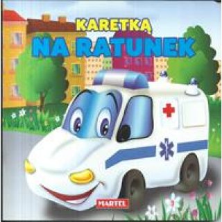 KARETKĄ na ratunek