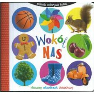 Wokół nas - maluch odkrywa świat