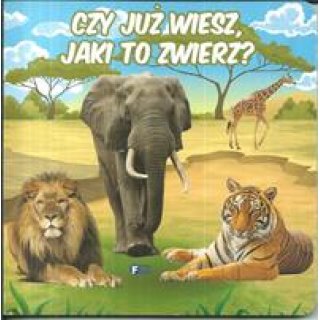 Czy już wiesz, jaki to zwierz? Książka dla dzieci 1-3 lata