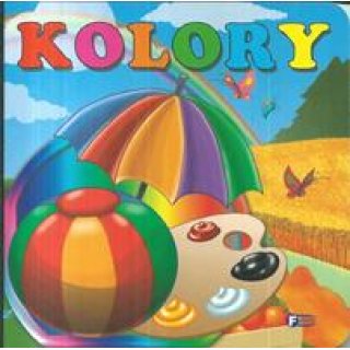 Książka z twardymi kartkami: Kolory. Twarde kartki, dla dzieci 1-3 lata.