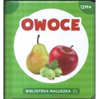 Owoce. Biblioteczka maluszka, seria: Pianki dla dzieci 1-3 lata