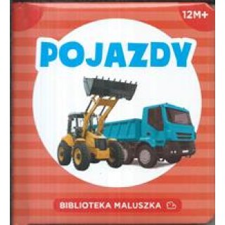 Pojazdy. Biblioteczka maluszka, seria: Pianki dla dzieci 1-3 lata