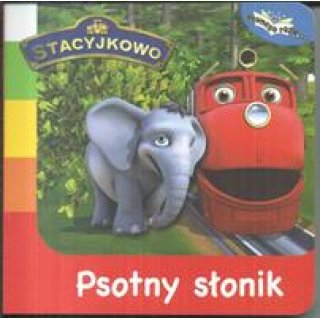 Psotny słonik, Stacyjkowo. Seria: Pewnego razu... dla dzieci 1-3 lata