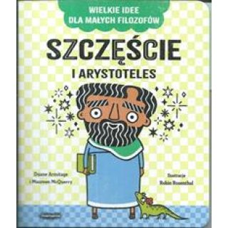 Książka z twardymi kartkami: Szczęście i Arystoteles. Wielkie idee dla małych filozofów dla dzieci 1