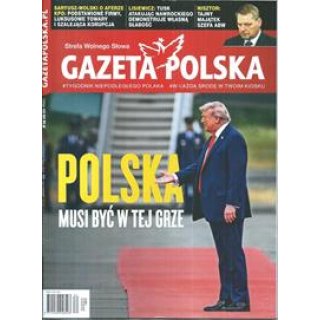 Gazeta Polska nr 34/2025 Polska musi być w tej grze