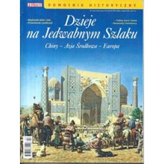 Dzieje na Jedwabnym Szlaku - Polityka Pomocnik Historyczny 2/2021