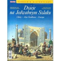 Dzieje na Jedwabnym Szlaku - Polityka Pomocnik Historyczny 2/2021