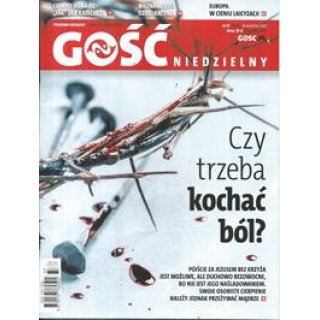 Gość Niedzielny nr 37/2025 Czy trzeba kochać ból?
