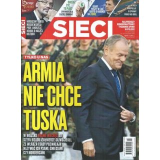 Sieci nr 47/2025 - Armia nie chce Tuska