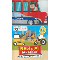 Ach, te pojazdy - Naklejaj bez końca Maszyny w mieście