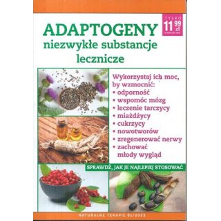 Adaptogeny niezwykłe substancje lecznicze - Naturalne terapie 1/2023