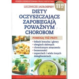 Diety oczyszczające zapobiegają poważnym chorobom - Kuchnia i zdrowie 1/2024