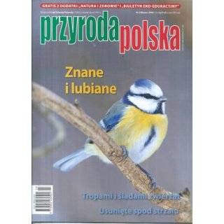 Przyroda Polska nr 3/2026 (marzec) - Znane i lubiane