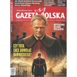 Gazeta Polska nr 16/2026 - Czy Tusk chce odwołać Nawrockiego?