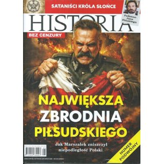 Historia bez cenzury nr 4-5/2026 (120-121) - Największa zbrodnia Piłsudskiego