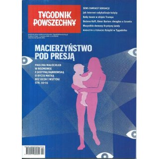 Tygodnik Powszechny nr 22/2026 - Macierzyństwo pod presją