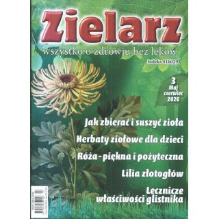 Zielarz nr 3/2026 (maj - czerwiec) - Jak zbierać i suszyć zioła